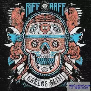 Riff Raff - Carlos Slim